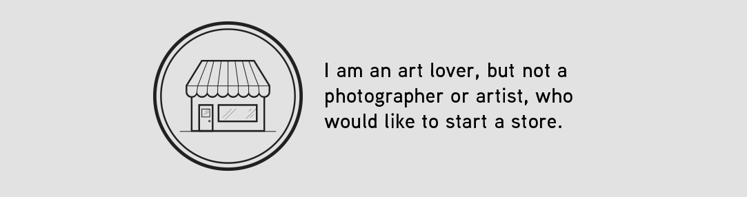 I am an art lover, but not a photographer or artist, who would like to start a store.